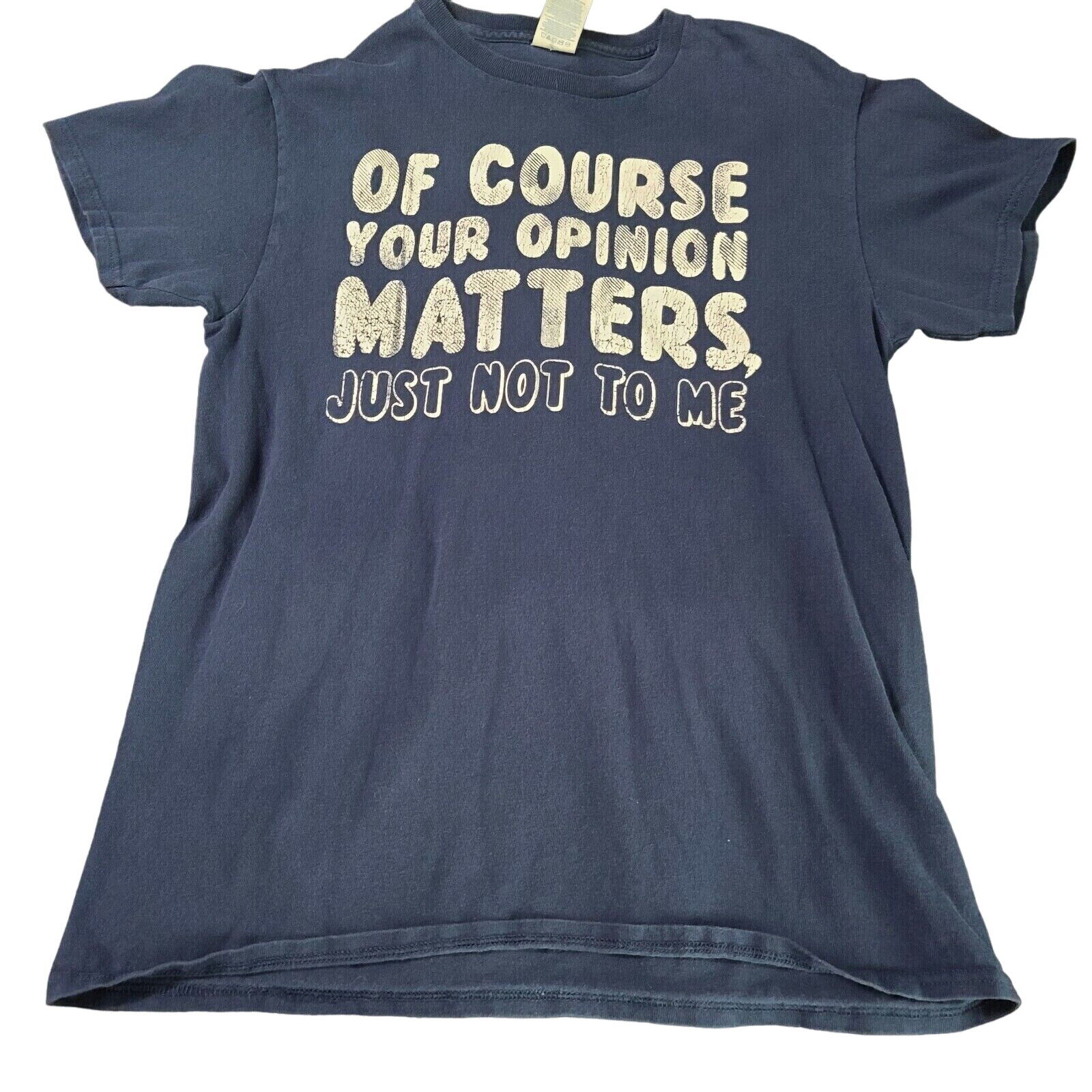 Delta Pro Weight Of Course Your Opinion Matters Just Not To Me Blue Tshirt M